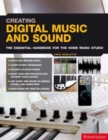 Creating Digital Music and Sound : The Inspirational, Practical Introduction for Musicians, Video-makers, Animators and Web Site Designers - Book