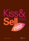 Kiss & Sell: Writing for Advertising : (Redesigned & Rekissed) - Book