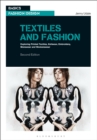 Textiles and Fashion : Exploring printed textiles, knitwear, embroidery, menswear and womenswear - Book