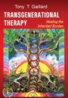 Healing from Family Tree Heritages : How to Recognize and Work on Transgenerational Trauma, Patterns and Other Burdens - Book