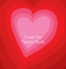 I Love You Thiiiiiiis Much! - Illustrated by Adrienne Barman - Book