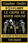 POLYCARPE, LE CRIME DE RIVER HOUSE - Book