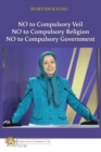 No to Compulsory Veil : No to Compulsory Religion, No to Compulsory Government - Book