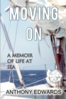 Moving On : A Memoir of Life at Sea - Book
