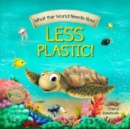 What the World Needs Now: Less Plastic! - Book