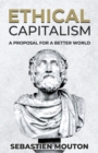 Ethical Capitalism : A Proposal for a Better World - Book