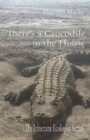 There's a Crocodile in the House : The Itinerant Ecologist Series - eBook
