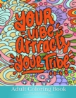 Adult Coloring Book For Good Vibes : Motivational and Inspirational Sayings Coloring Book for Adults, Notebook Doodles - Book