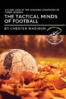 The Tactical Minds of Football : A Close Look at the Coaching Strategies of Three Legends - Book