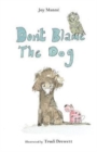 Don't Blame The Dog - Book