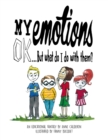 My emotions OK, But what do I do with them ? : An Educational Comic Book for Children - Book