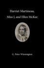 Harriet Martineau, Miss J, and Ellen McKee - Book