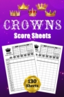Crowns Score Sheets : 130 Score Pads for Scorekeeping: Crowns Score Cards: Crowns Score Pads with Size 6 x 9 inches - Book