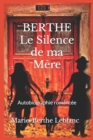 BERTHE Le Silence de ma Mere : Autobiographie romancee - Book