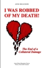 I Was Robbed of My Death! : The End of a Collateral Damage - Book