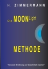 Die Moon-Light-Methode : Gesunde Ernahrung zur Gewohnheit machen - Book