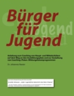 Burger fur Jugend : Anleitung zum Coaching von Haupt- und Mittelschulern auf dem Weg an den Ausbildungsplatz und zur Gestaltung von Coaching-/Paten-/Bildungslotsenprogrammen - Book