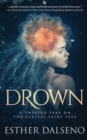 Drown : A Twisted Take on the Classic Fairy Tale - Book