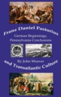 Franz Daniel Pastorius and Transatlantic Culture : German Beginnings, Pennsylvania Conclusions - Book