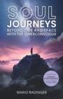Soul Journeys : Beyond Time and Space with the Superconscious - Book