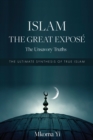 Islam : THE GREAT EXPOSE The Unsavoury Truths - Book