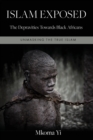 Islam Exposed : The Depravities Towards Black Africans - Book