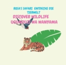 Rosa's Safari Entdecke die Tierwelt : Discover Wildlife Ugunduzi wa Wanyam - Book