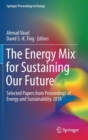 The Energy Mix for Sustaining Our Future : Selected Papers from Proceedings of Energy and Sustainability 2018 - Book
