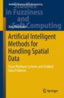 Artificial Intelligent Methods for Handling Spatial Data : Fuzzy Rulebase Systems and Gridded Data Problems - Book