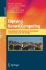 Enjoying Natural Computing : Essays Dedicated to Mario de Jesus Perez-Jimenez on the Occasion of His 70th Birthday - Book