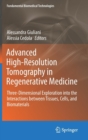 Advanced High-Resolution Tomography in Regenerative Medicine : Three-Dimensional Exploration into the Interactions between Tissues, Cells, and Biomaterials - Book
