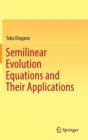 Semilinear Evolution Equations and Their Applications - Book