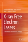 X-ray Free Electron Lasers : A Revolution in Structural Biology - Book