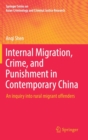 Internal Migration, Crime, and Punishment in Contemporary China : An inquiry into rural migrant offenders - Book