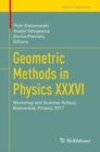 Geometric Methods in Physics XXXVI : Workshop and Summer School, Bialowieza, Poland, 2017 - eBook