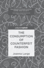 The Consumption of Counterfeit Fashion - Book