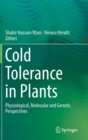 Cold Tolerance in Plants : Physiological, Molecular and Genetic Perspectives - Book