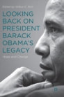 Looking Back on President Barack Obama’s Legacy : Hope and Change - Book