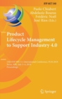 Product Lifecycle Management to Support Industry 4.0 : 15th IFIP WG 5.1 International Conference, PLM 2018, Turin, Italy, July 2-4, 2018, Proceedings - Book