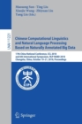 Chinese Computational Linguistics and Natural Language Processing Based on Naturally Annotated Big Data : 17th China National Conference, CCL 2018, and 6th International Symposium, NLP-NABD 2018, Chan - Book