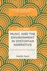 Music and the Environment in Dystopian Narrative : Sounding the Disaster - Book