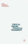 Critical Theory and Political Modernity - Book