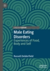 Male Eating Disorders : Experiences of Food, Body and Self - Book