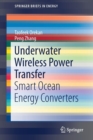 Underwater Wireless Power Transfer : Smart Ocean Energy Converters - Book