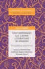 Contemporary U.S. Latinx Literature in Spanish : Straddling Identities - Book