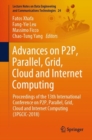 Advances on P2P, Parallel, Grid, Cloud and Internet Computing : Proceedings of the 13th International Conference on P2P, Parallel, Grid, Cloud and Internet Computing (3PGCIC-2018) - Book