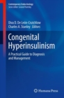 Congenital Hyperinsulinism : A Practical Guide to Diagnosis and Management - Book