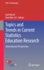 Topics and Trends in Current Statistics Education Research : International Perspectives - Book