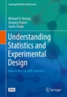 Understanding Statistics and Experimental Design : How to Not Lie with Statistics - Book