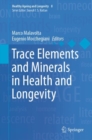 Trace Elements and Minerals in Health and Longevity - Book